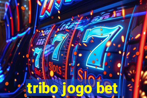 tribo jogo bet